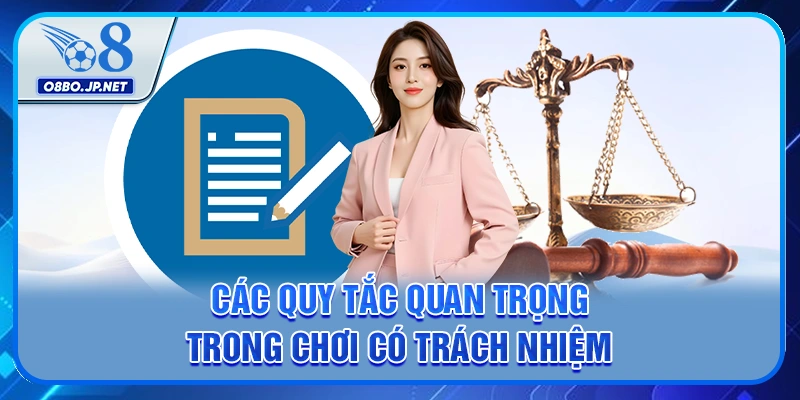 Các quy tắc quan trọng trong chơi có trách nhiệm