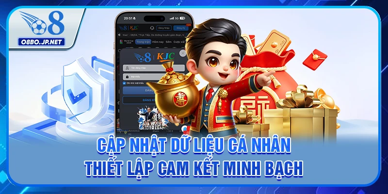 Cập nhật dữ liệu cá nhân thiết lập cam kết minh bạch