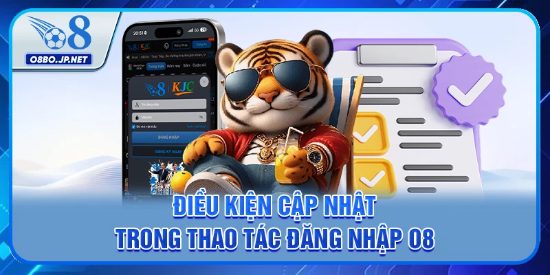Điều kiện cập nhật trong thao tác đăng nhập O8
