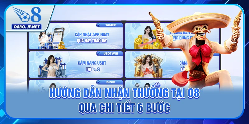 Hướng dẫn nhận thưởng tại O8 qua chi tiết 6 bước