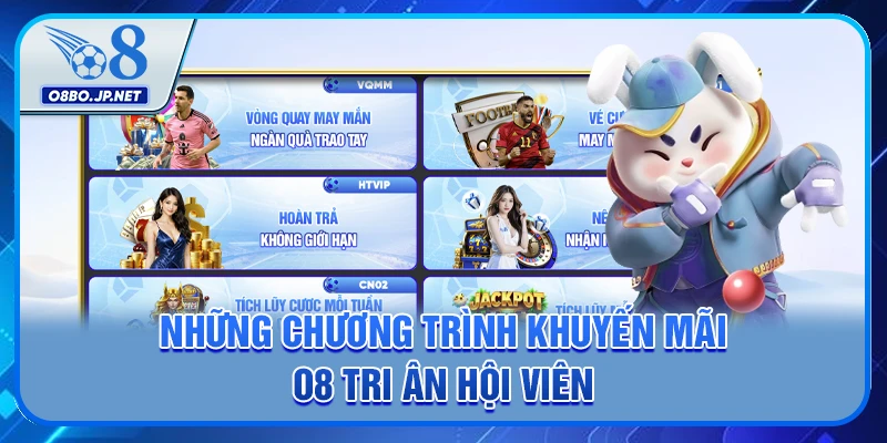 Những chương trình khuyến mãi O8 tri ân hội viên