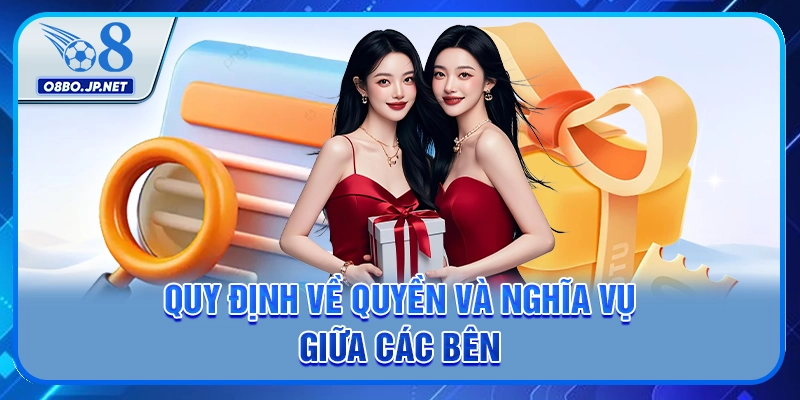 Quy định về quyền và nghĩa vụ giữa các bên