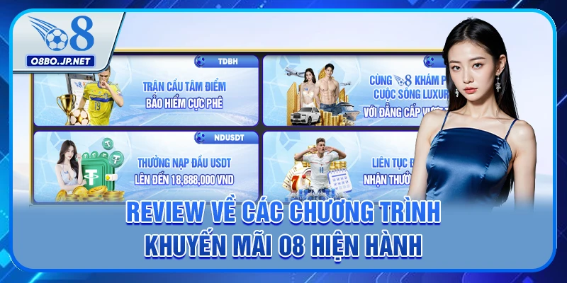 Review về các chương trình khuyến mãi O8 hiện hành