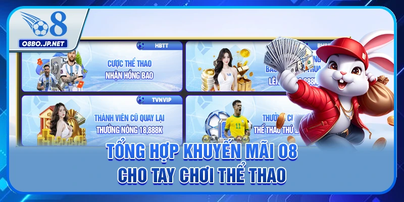 Tổng hợp khuyến mãi O8 cho tay chơi thể thao