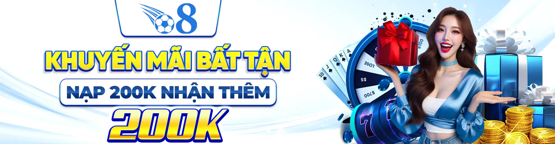 O8 Khuyến mãi bất tận - Nạp 200K Tặng 200K